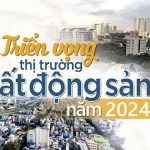 Nhận Định Về Thị Trường Bất Động Sản Năm 2024