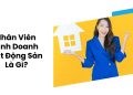 Nhân Viên Kinh Doanh Bất Động Sản