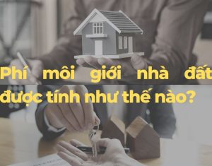 Phí Môi Giới Bất Động Sản