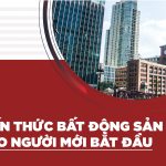 Bất động sản cho người mới bắt đầu – chìa khóa để thành công