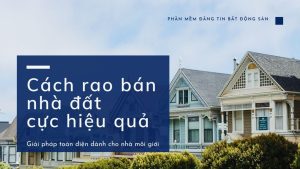 Cách đăng Tin Rao Bán Nhà đất Hay