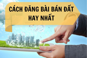 Cách Viết Bài đăng Tin Bán Nhà