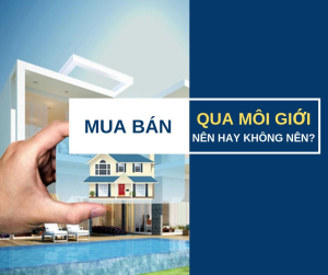 Có Nên Mua Nhà Qua Công Ty Môi Giới