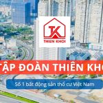 Công ty môi giới BĐS Thiên Khôi – Số 1 về BĐS Thổ Cư