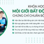 Khóa học môi giới bất động sản: tầm quan trọng và lợi ích