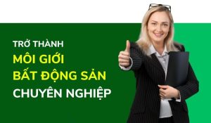 Môi Giới Bất động Sản Chuyên Nghiệp