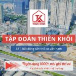 Nhân viên kinh doanh BĐS: Công ty BĐS Thiên Khôi tuyển dụng