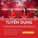 Tuyển Dụng Bất Động Sản Thiên Khôi: Cơ Hội Hấp Dẫn
