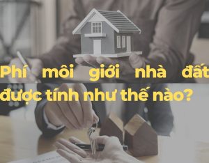 Phí Môi Giới Mua Bán Nhà Đất