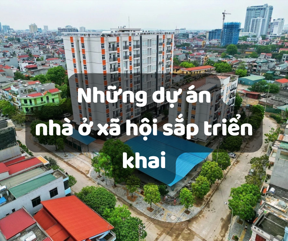 Dự Án Nhà Ở Xã Hội Sắp Triển Khai