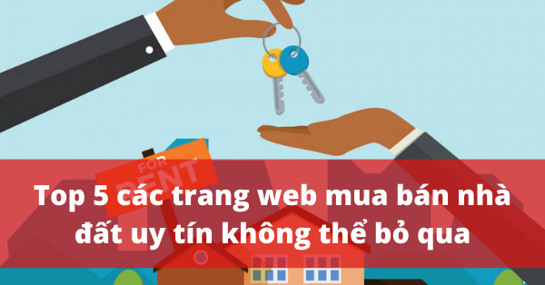 Những Trang Web Bán Nhà Uy Tín