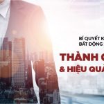 Bí Quyết Kinh Doanh BĐS Thành Công Cho Người Mới Là Gì?