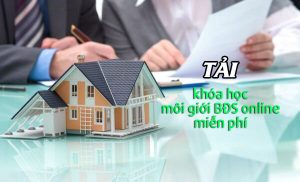 Khóa Học Môi Giới BĐs Online