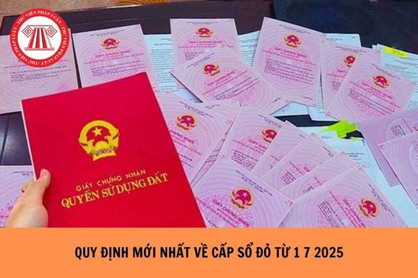 Luật Sổ Đỏ Từ Tháng 7 Năm 2025