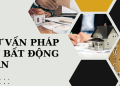 Tư Vấn Pháp Lý Bất Động Sản