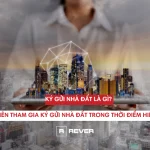 Tại Sao Cần Ký Gửi Nhà Đất? Hình Thức Này Mang Lại Lợi Ích Gì?